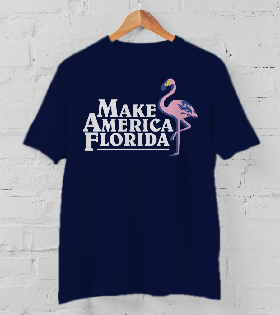 Make America Florida Pink Flamingo T-Shirt