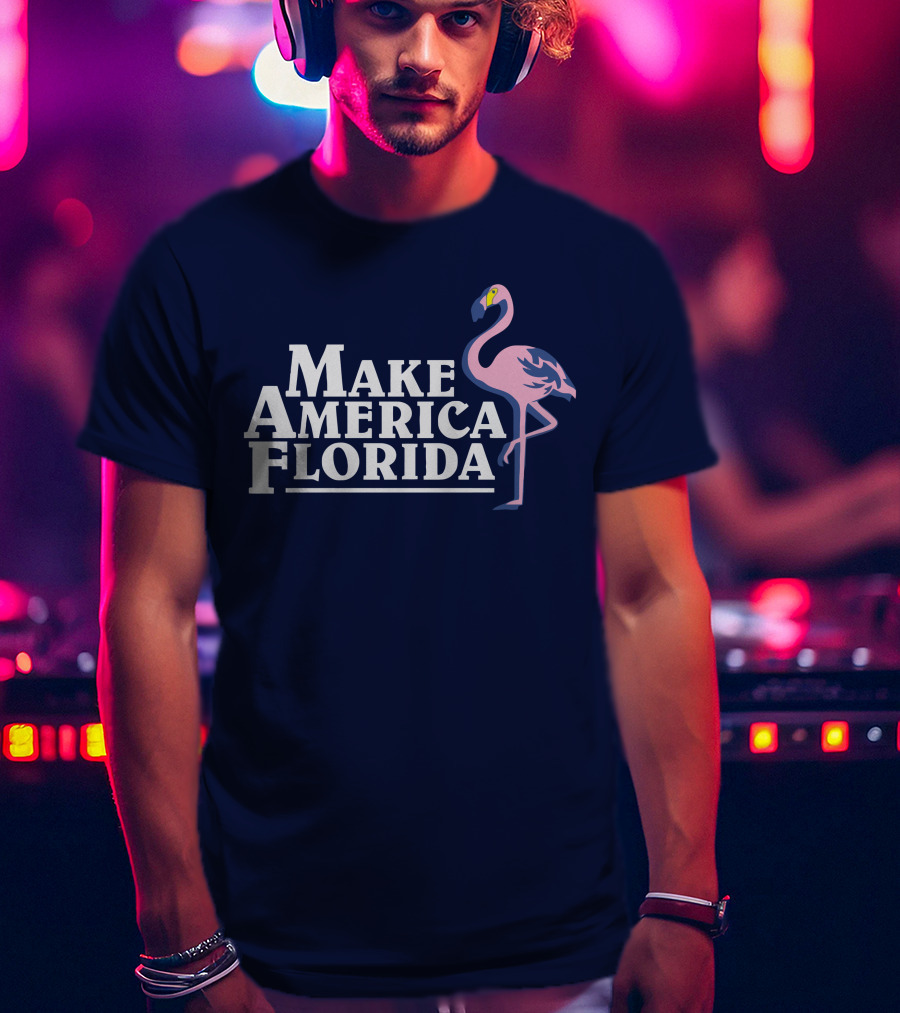 Make America Florida Pink Flamingo T-Shirt