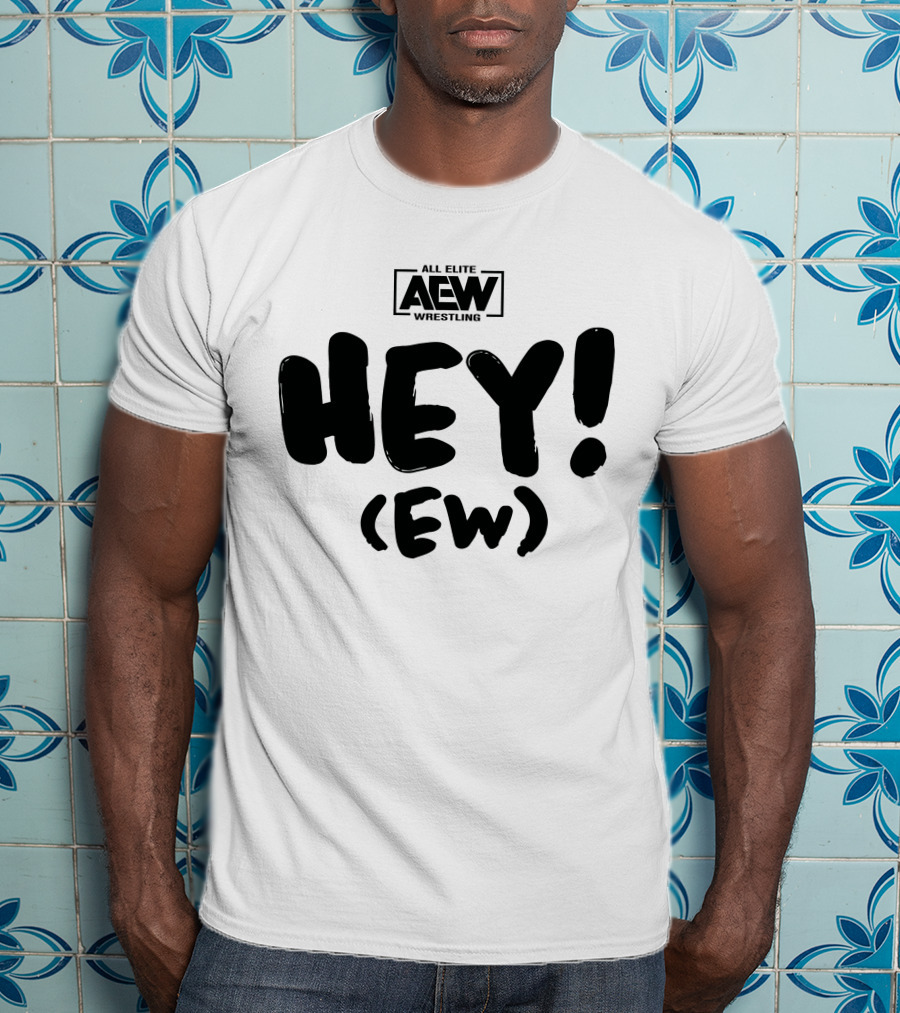 All Elite Wrestling AEW Hey (Ew) T-Shirt
