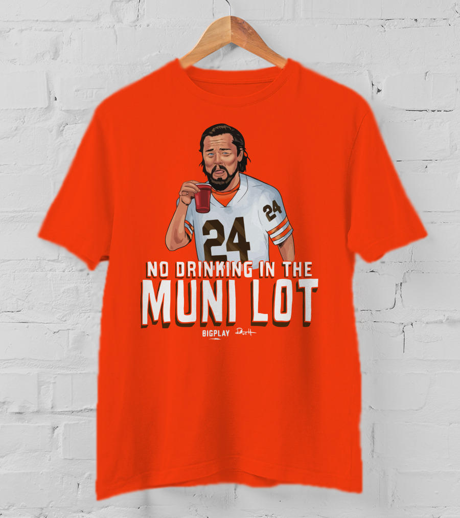 No Drinking In The Muni Lot 24 Big Play Browns Football T-Shirt
