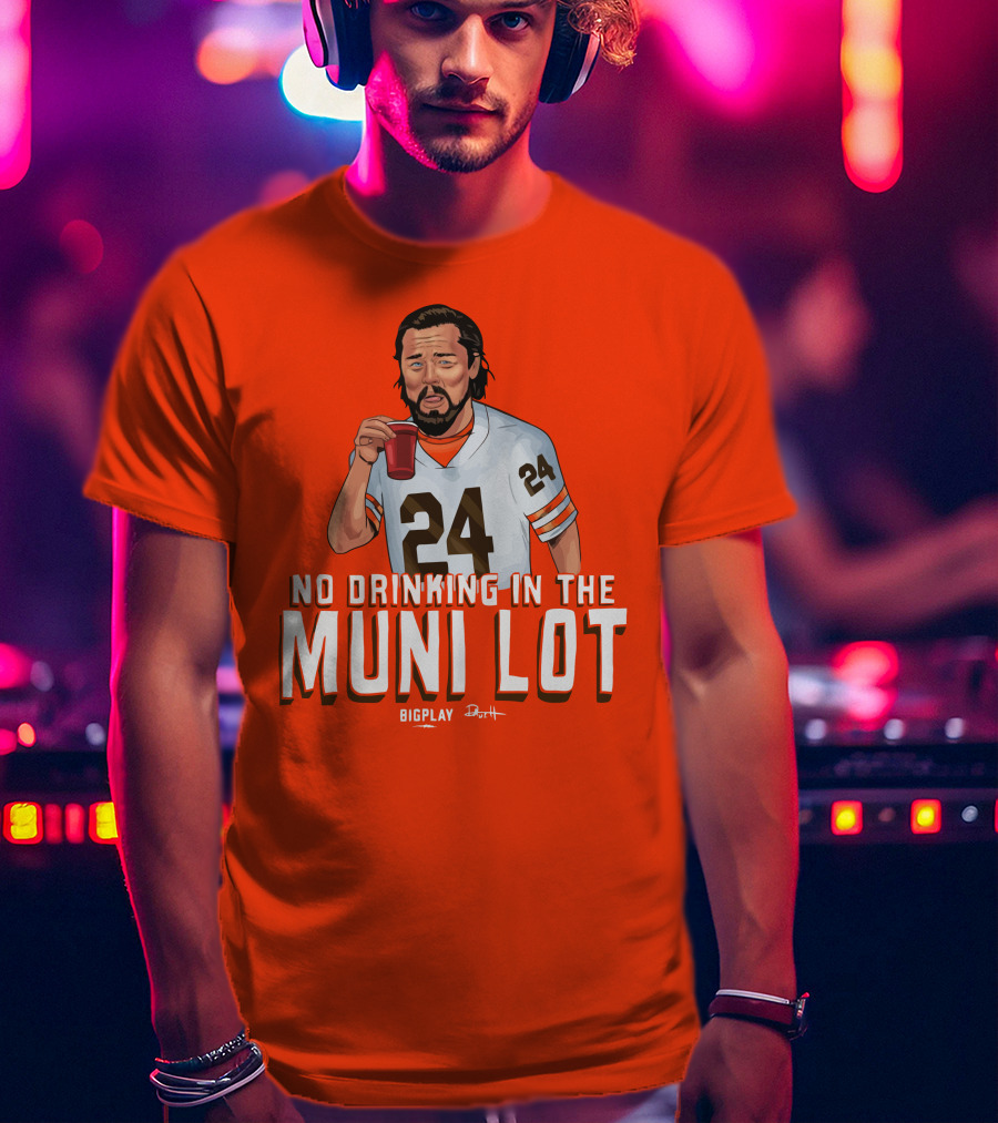 No Drinking In The Muni Lot 24 Big Play Browns Football T-Shirt