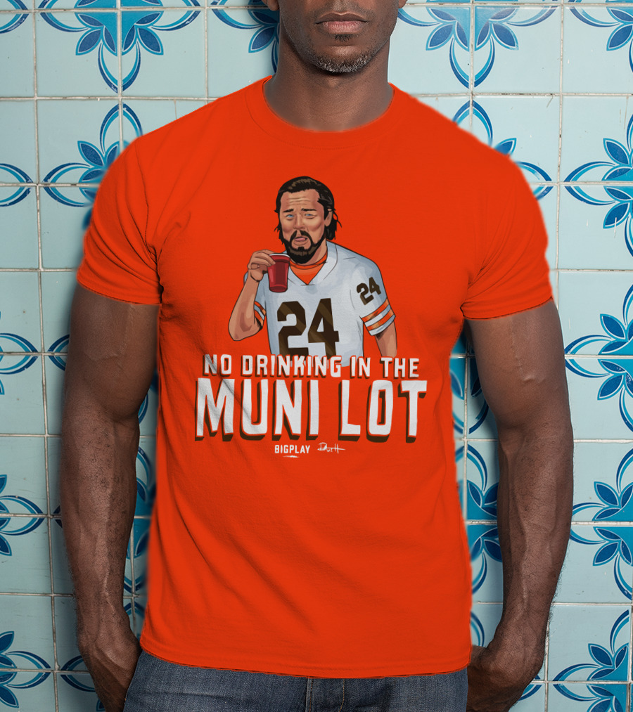 No Drinking In The Muni Lot 24 Big Play Browns Football T-Shirt