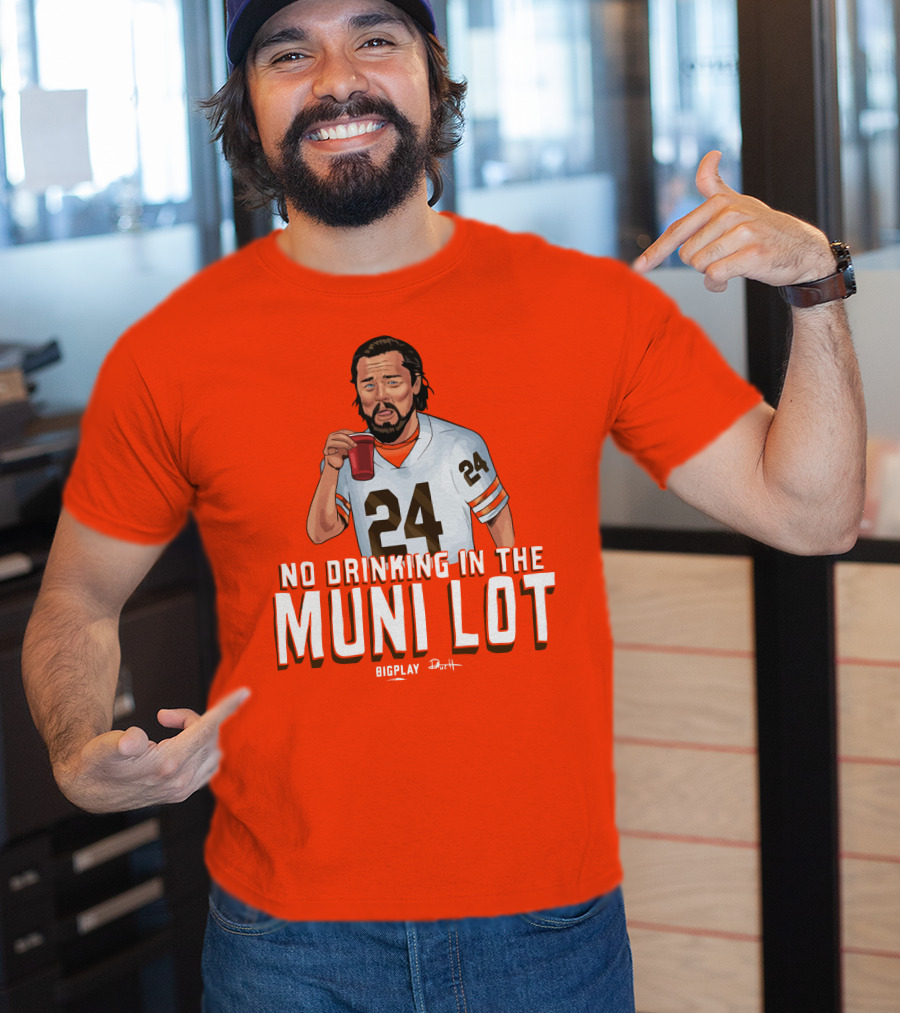 No Drinking In The Muni Lot 24 Big Play Browns Football T-Shirt