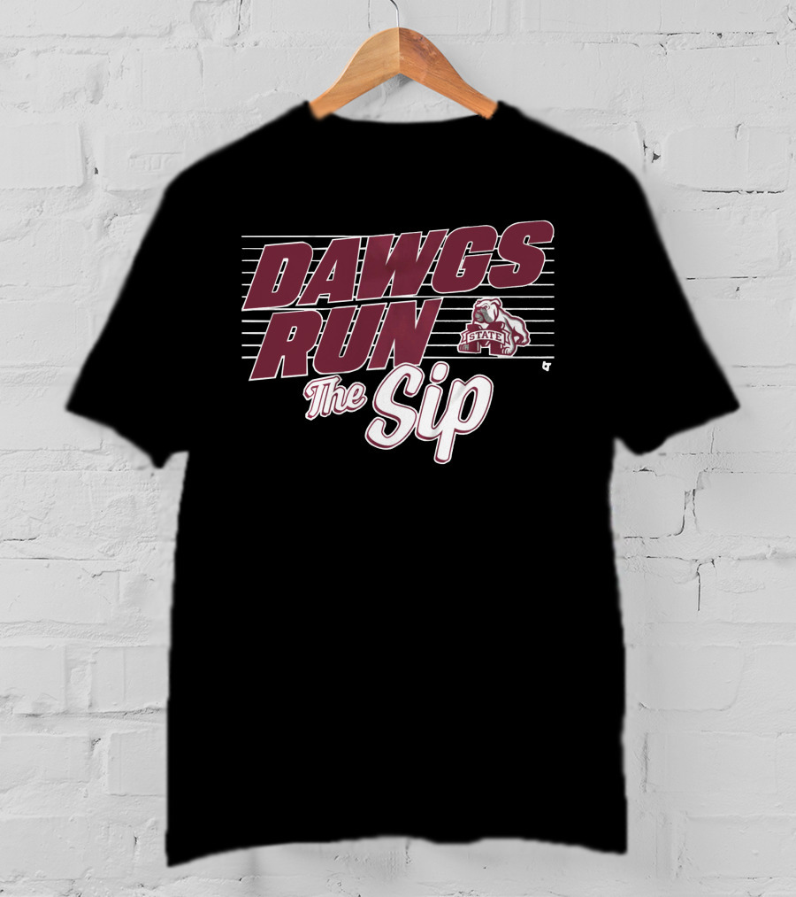 Mississippi State Football Dawgs Run The Sip Bulldogs T-Shirt