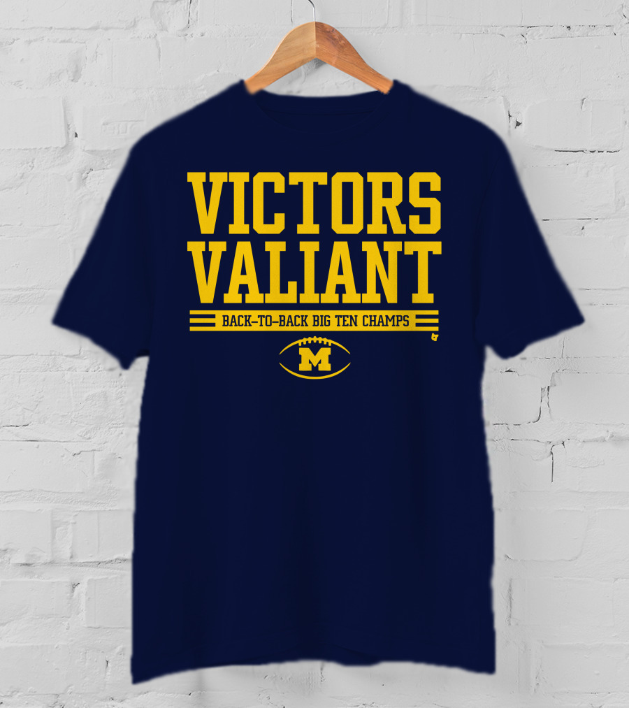Victors Valiant Back-to-Back Big Ten Champs Michigan Football T-Shirt