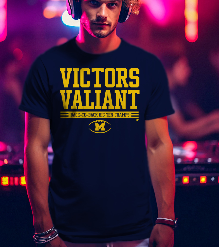 Victors Valiant Back-to-Back Big Ten Champs Michigan Football T-Shirt