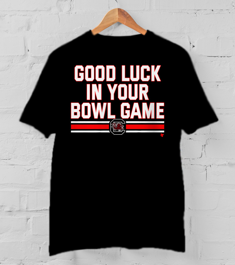 Good Luck In Your Bowl Game South Carolina Gamecocks T-Shirt