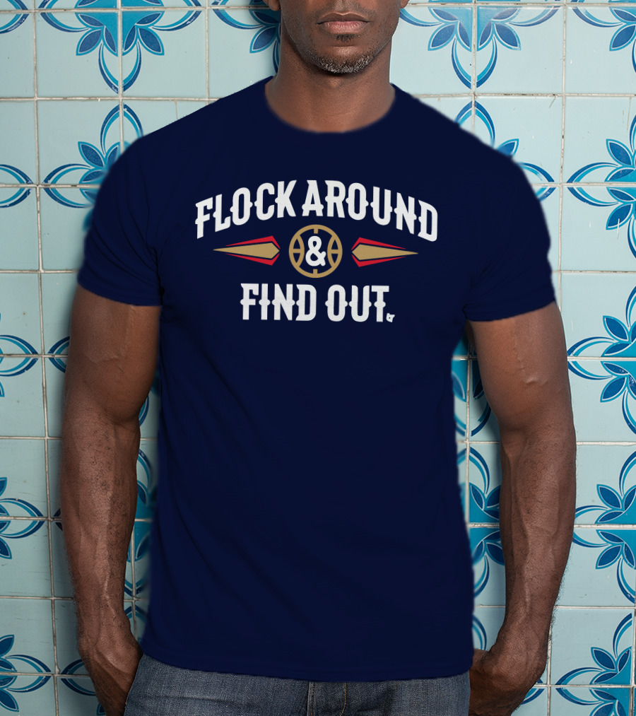Flock Around And Find Out Pelicans Basketball T-Shirt