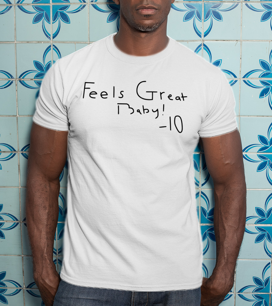 George Kittle Feels Great Baby -10 T-Shirt