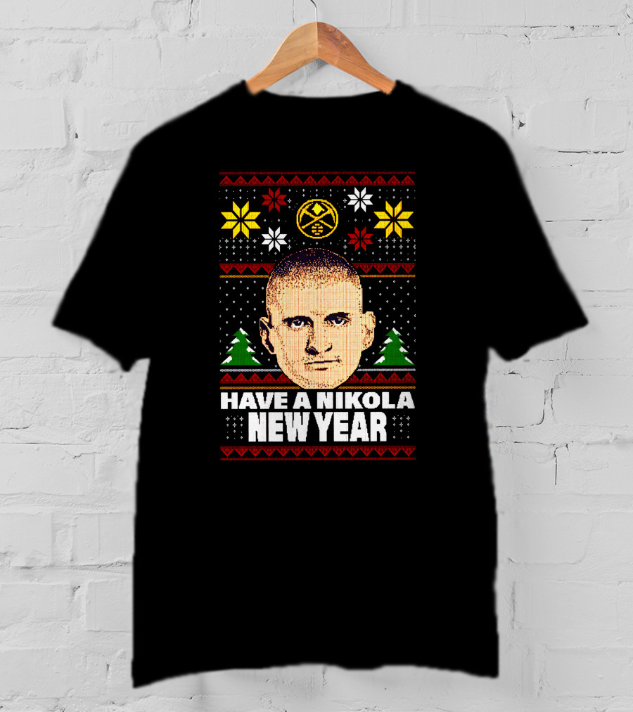 Have A Nikola New Year Denver Basketball Holiday T-Shirt