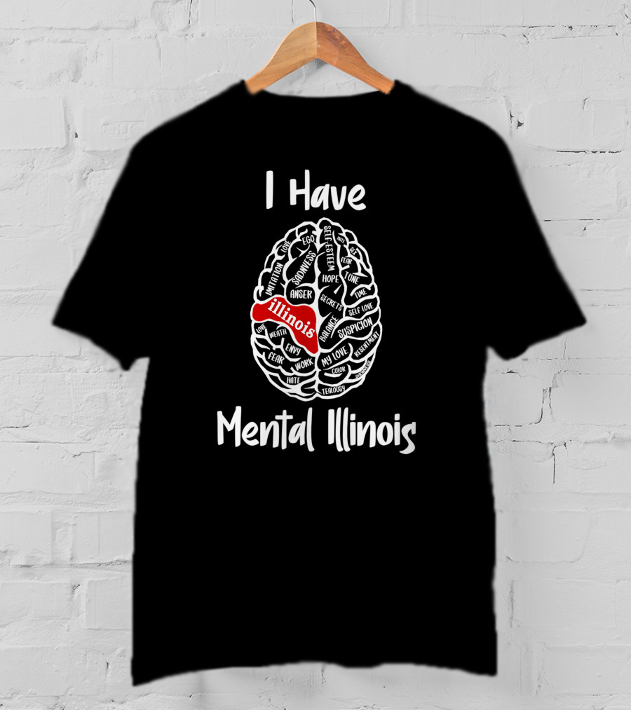 I Have Mental Illinois Brain Map With Emotions And Illinois Highlight T-Shirt