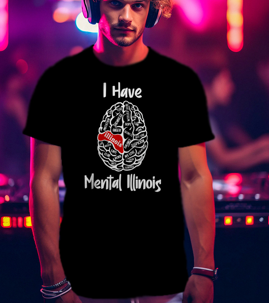 I Have Mental Illinois Brain Map With Emotions And Illinois Highlight T-Shirt