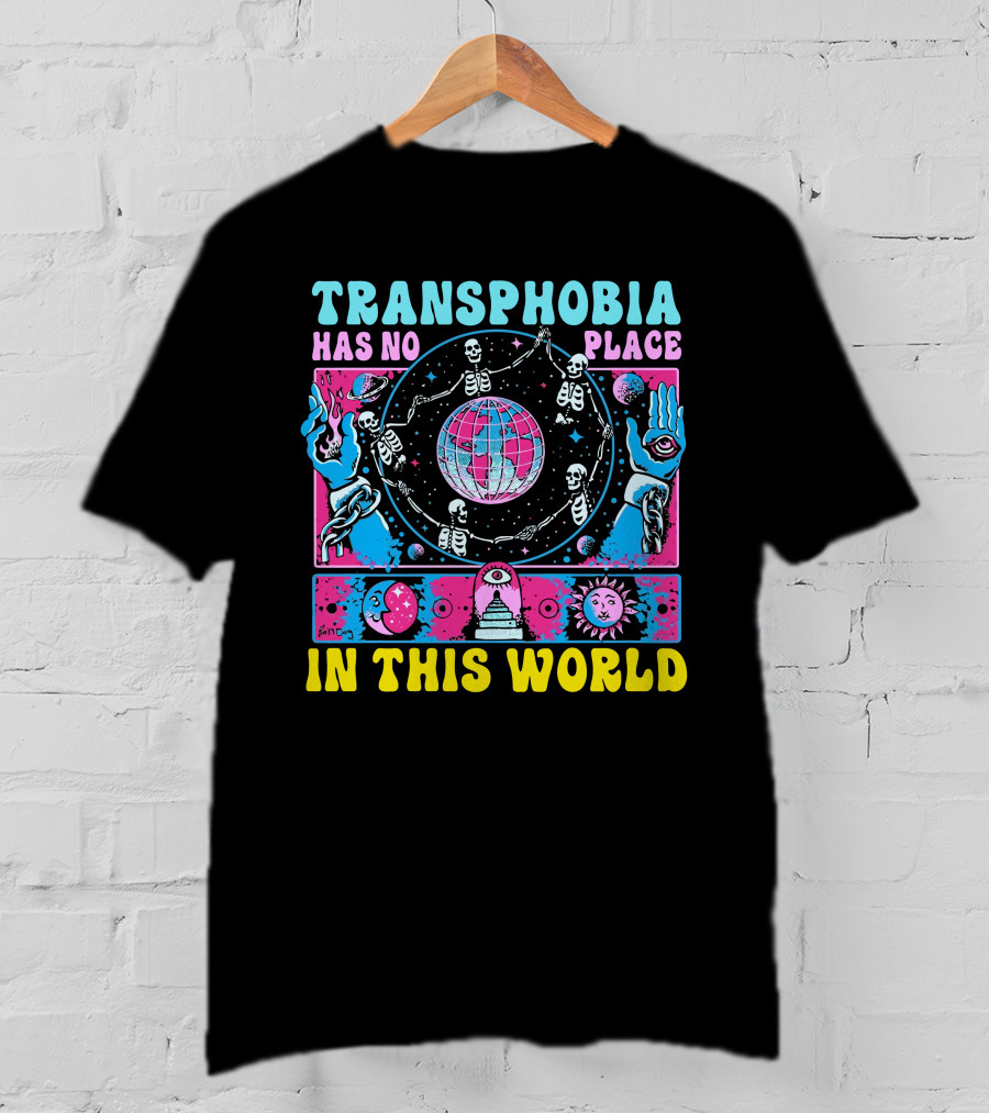 Transhphobia Has No Place IN This World Galactic Visions Of Unity T-Shirt