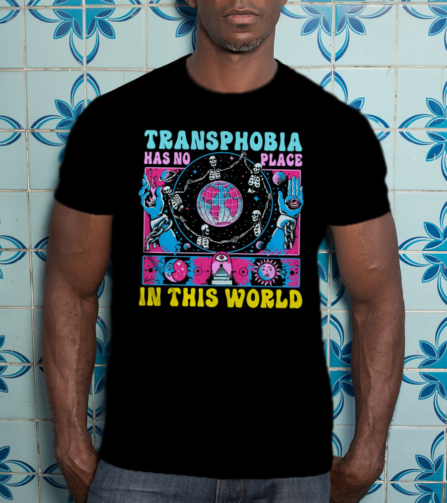 Transhphobia Has No Place IN This World Galactic Visions Of Unity T-Shirt
