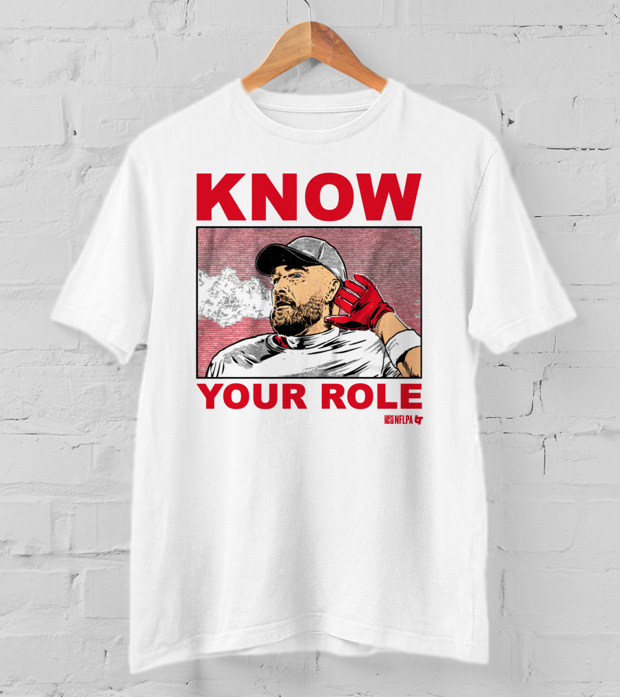 Know Your Role Travis Kelce NFLPA Football Player T-Shirt