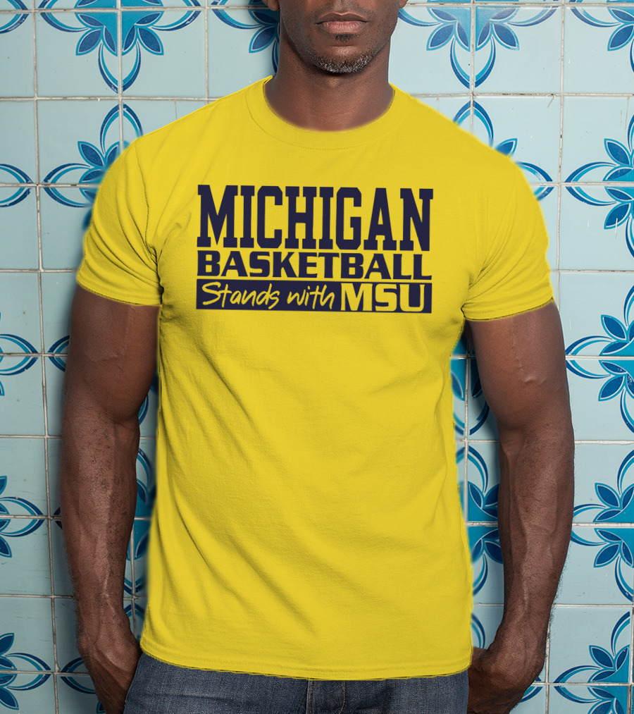 Michigan Basketball Supports Msu Solidarity T-Shirt