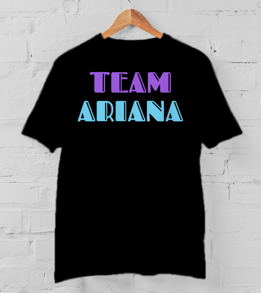 TEAM ARIANA T-Shirt