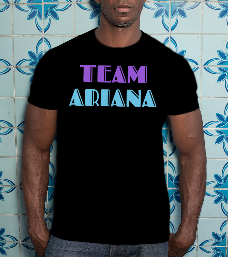 TEAM ARIANA T-Shirt
