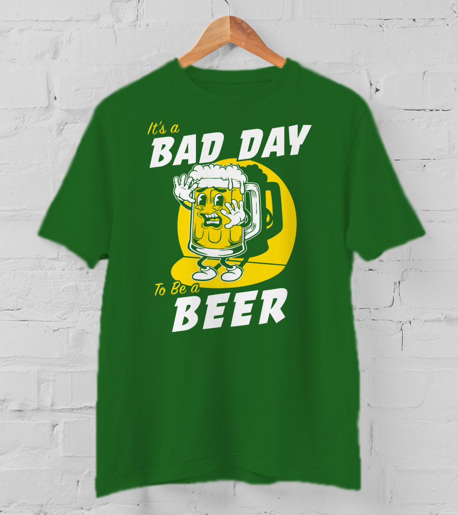 It's A Bad Day To Be A Beer St Patrick's Day T-Shirt