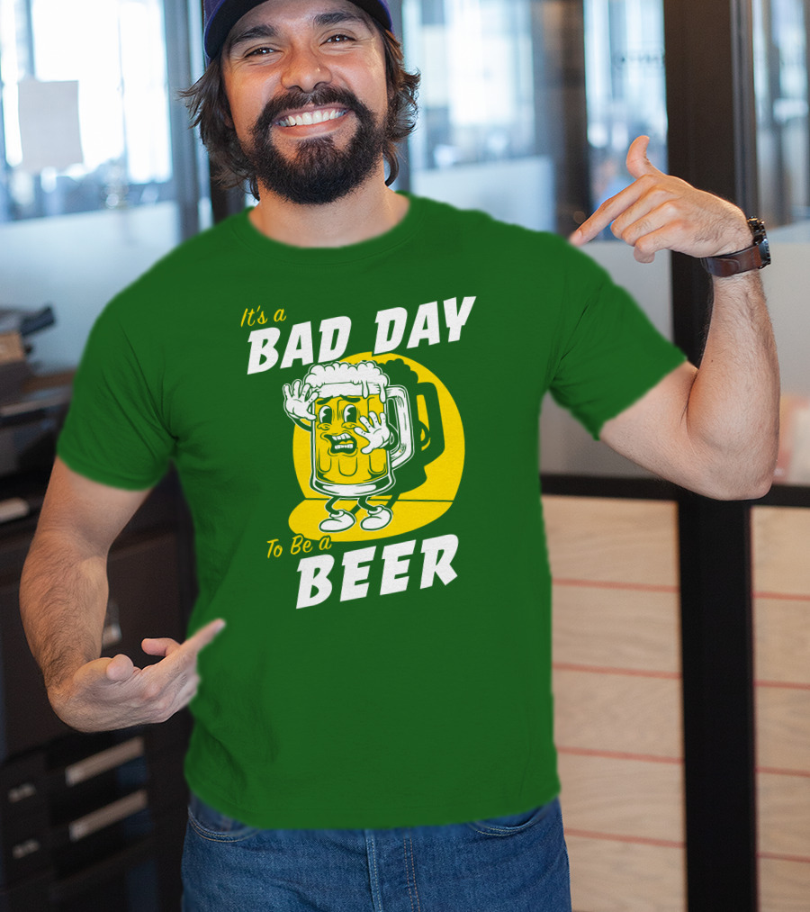 It's A Bad Day To Be A Beer St Patrick's Day T-Shirt