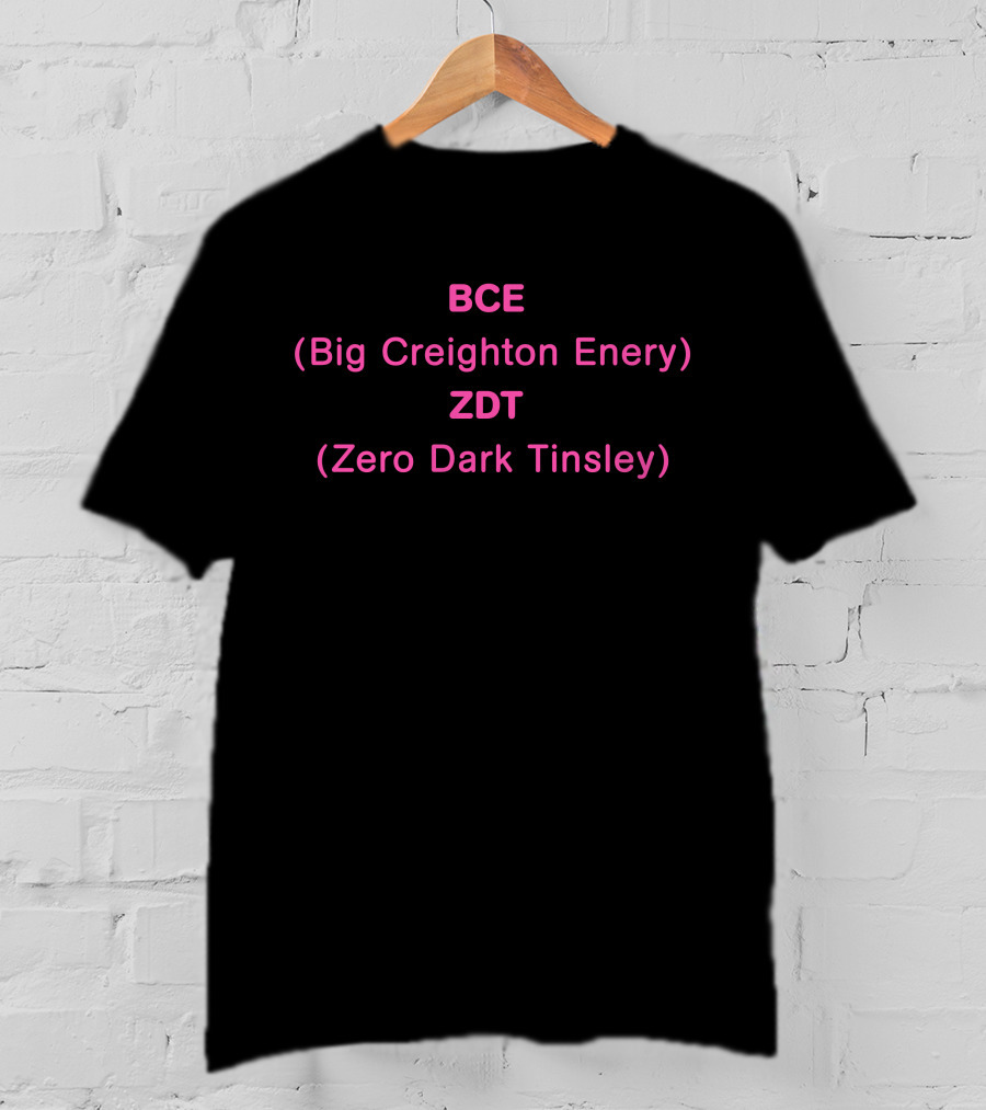 BCE Big Creighton Energy ZDT Zero Dark Tinsley T-Shirt