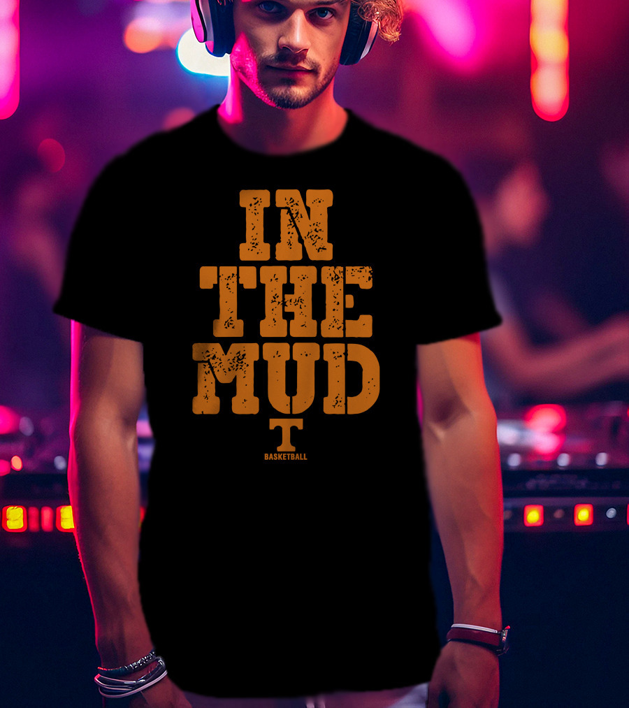 In The Mud Tennessee Basketball T-Shirt