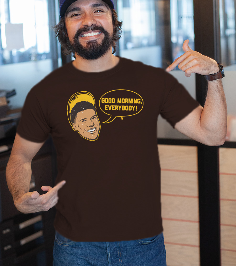 Good Morning Everybody Juan Soto T-Shirt