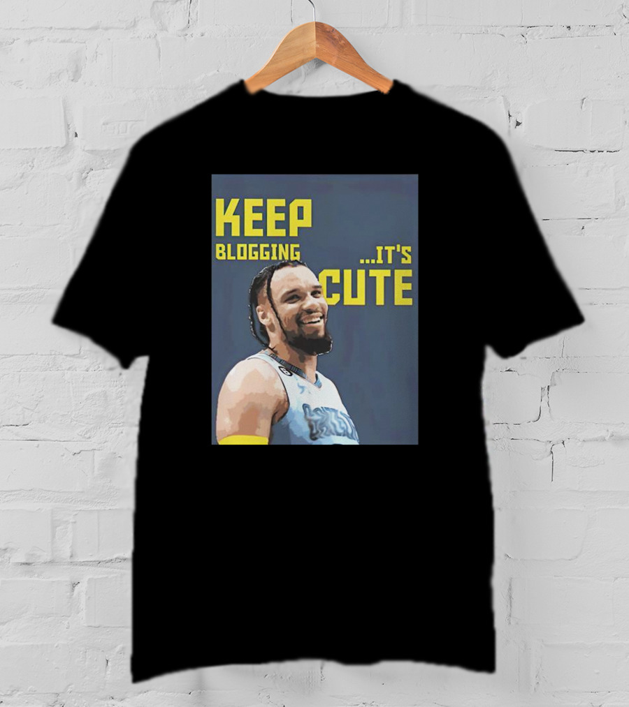 Dillon Brooks Keep Blogging It's Cute Basketball Player Smiling T-Shirt