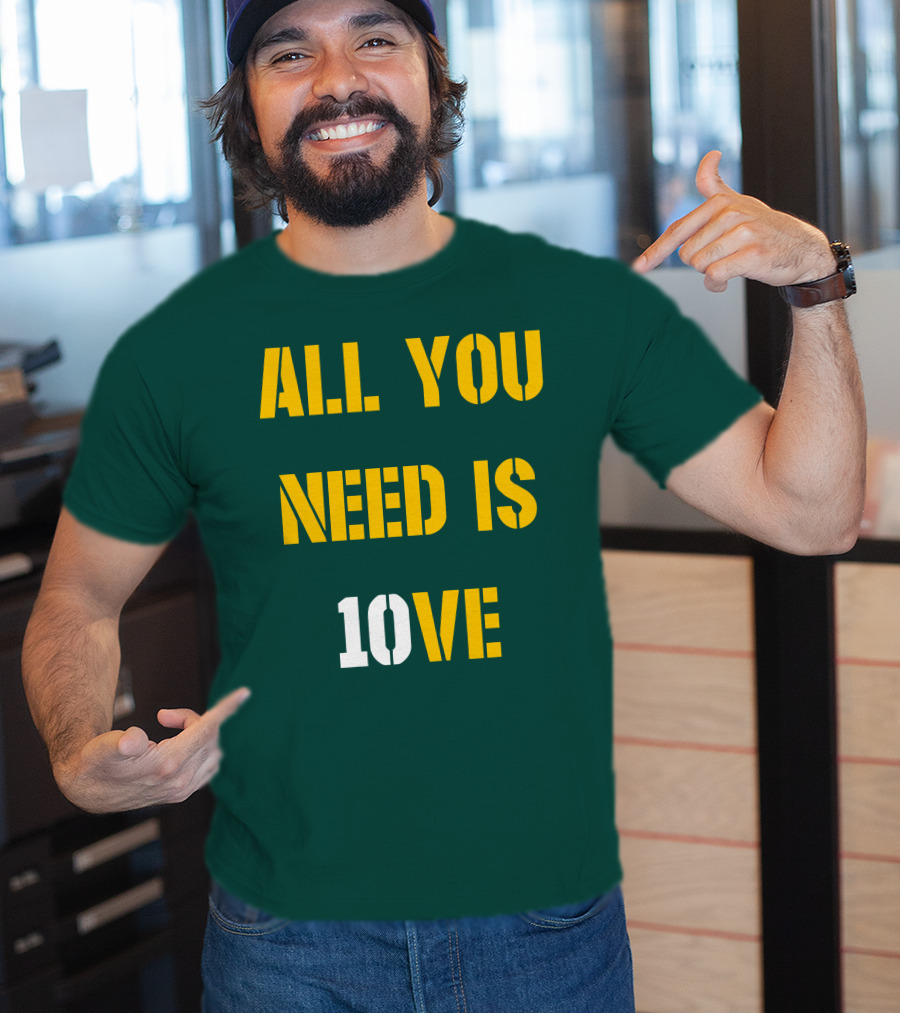 All You Need Is 10Ve T-Shirt