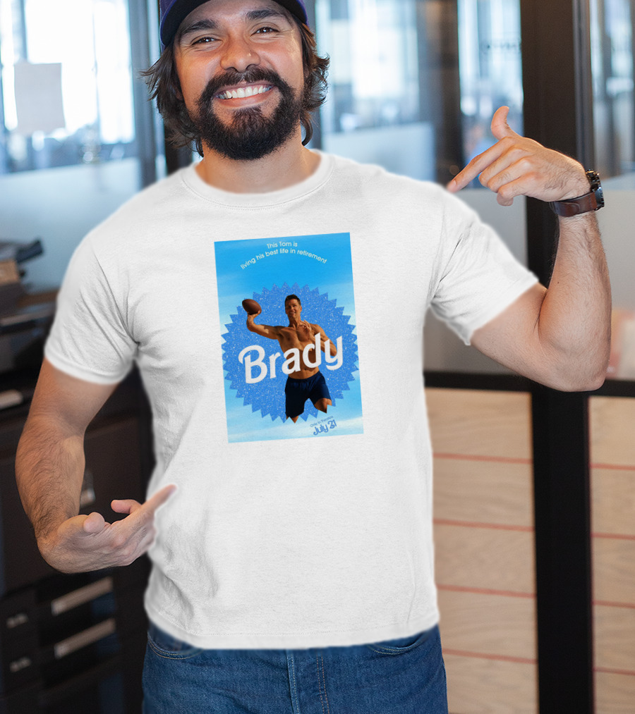 This Tom Is Living His Best Life In Retirement Brady July 23 T-Shirt