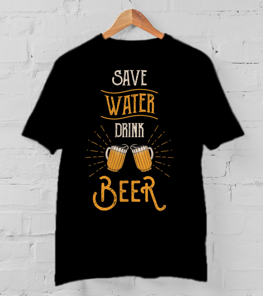 Save Water Drink Beer Mugs T-Shirt