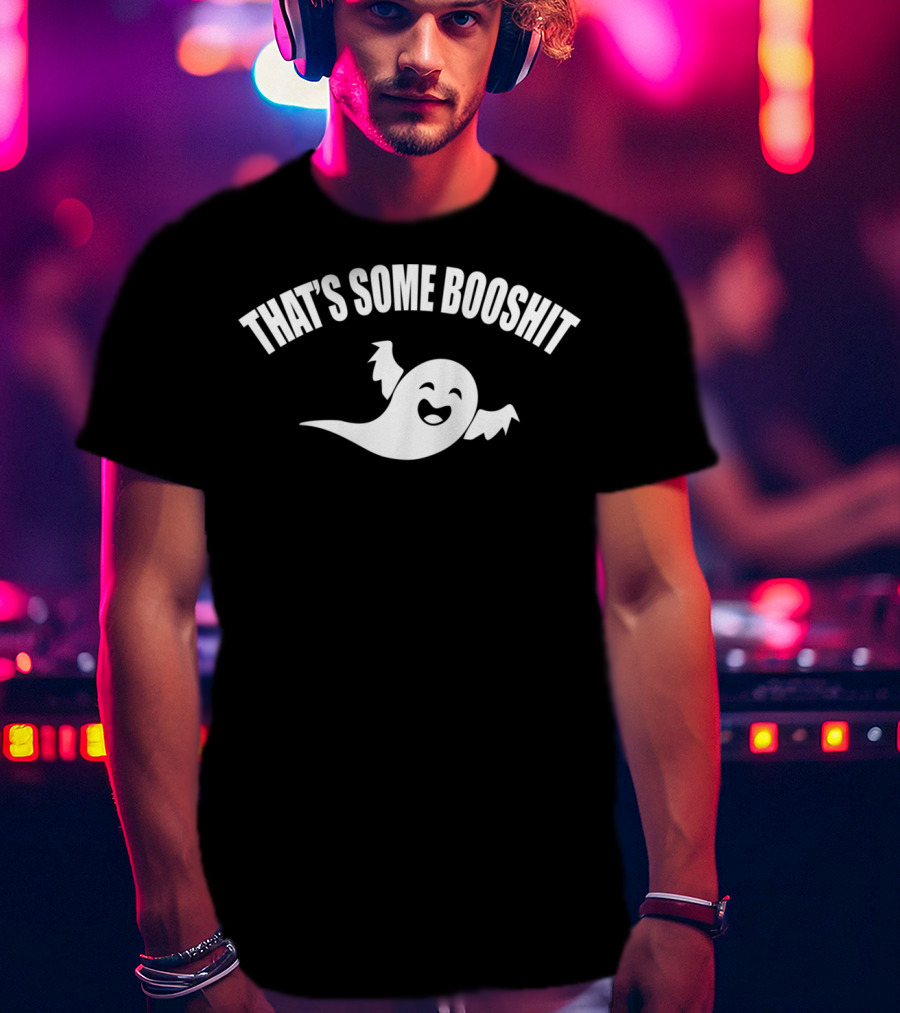 THAT'S SOME BOOSHIT Funny Ghost Halloween T-Shirt