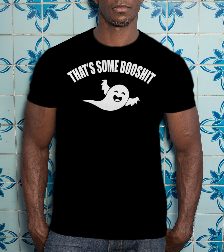THAT'S SOME BOOSHIT Funny Ghost Halloween T-Shirt