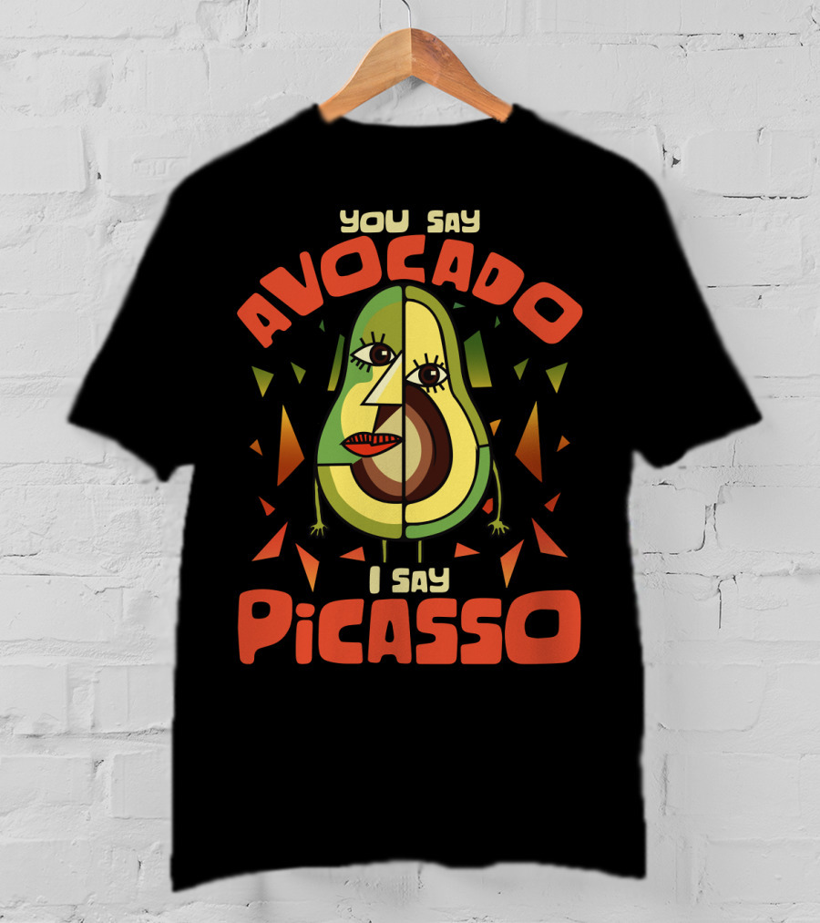 You Say Avocado I Say Picasso Cubist Avocado Face Art Teacher Humor T-Shirt