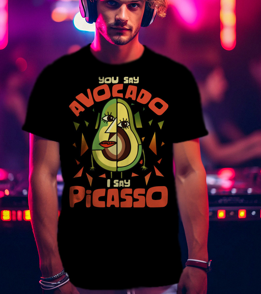 You Say Avocado I Say Picasso Cubist Avocado Face Art Teacher Humor T-Shirt