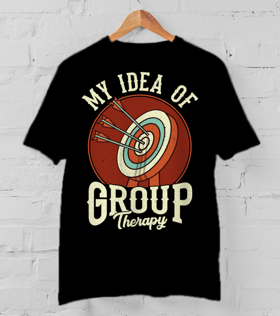 Group Therapy Archery Target Arrows My Idea Of Therapy T-Shirt