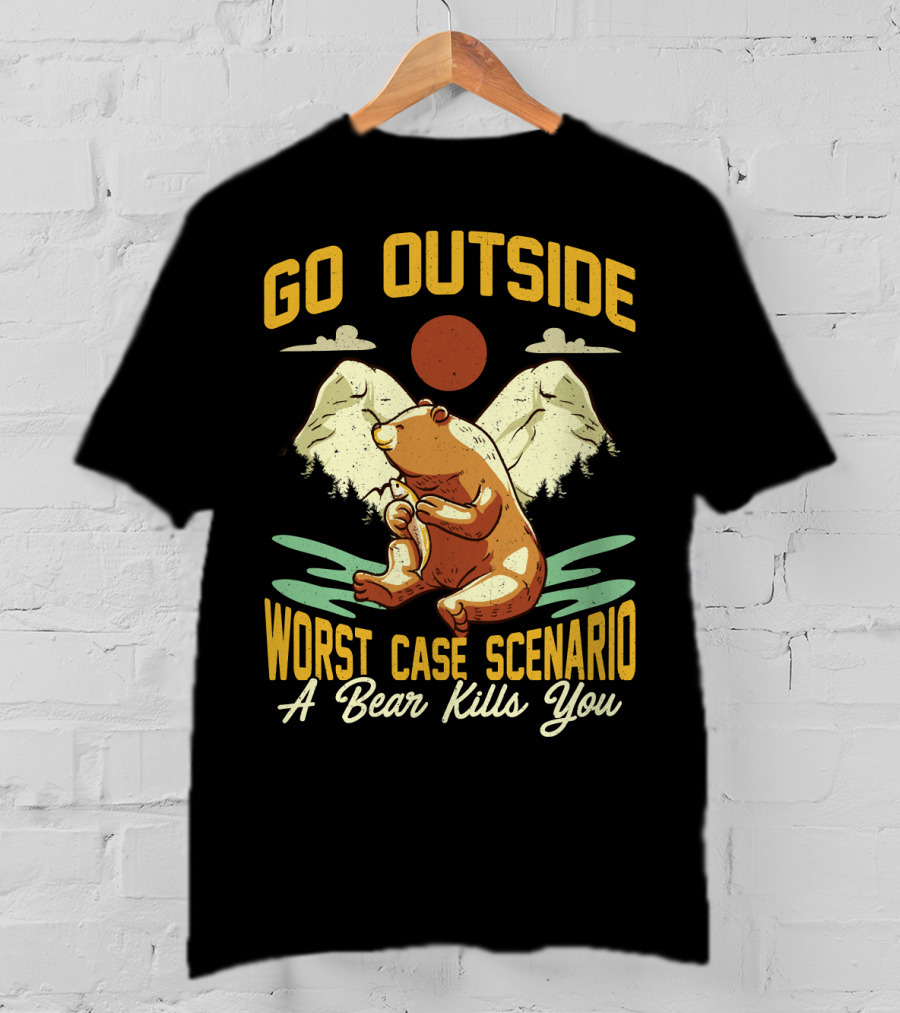 Go Outside Worst Case Scenario A Bear Kills You Camping Bear Mountain Scene T-Shirt