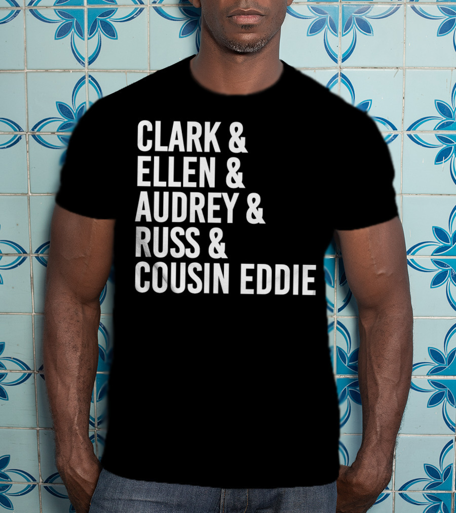 Clark And Ellen Audrey And Russ And Cousin Eddie National Lampoon's Vacation Characters T-Shirt