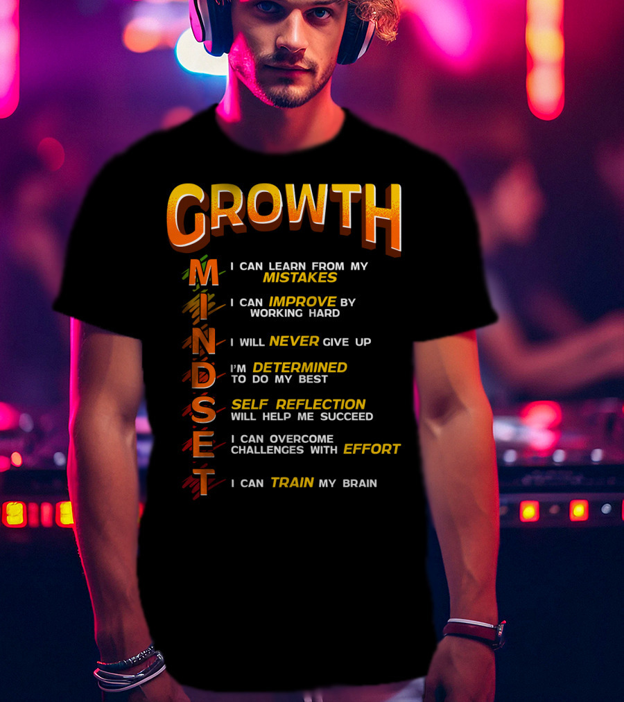 Growth Mindset Teacher Classroom Brain Motivation Mistakes Improve Never Determined Self Reflection Effort Train T-Shirt