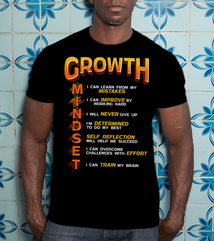 Growth Mindset Teacher Classroom Brain Motivation Mistakes Improve Never Determined Self Reflection Effort Train T-Shirt