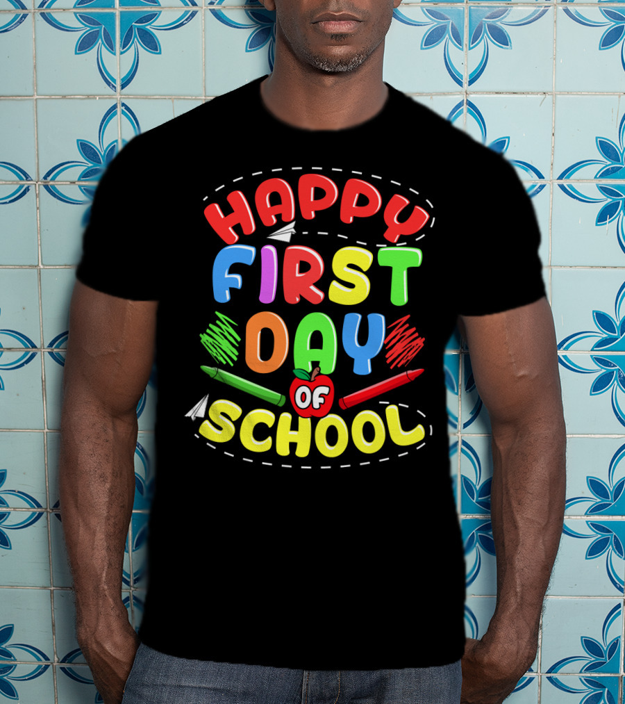 Happy First Day Of School Back To School Teachers Students Colorful Crayons Apple T-Shirt