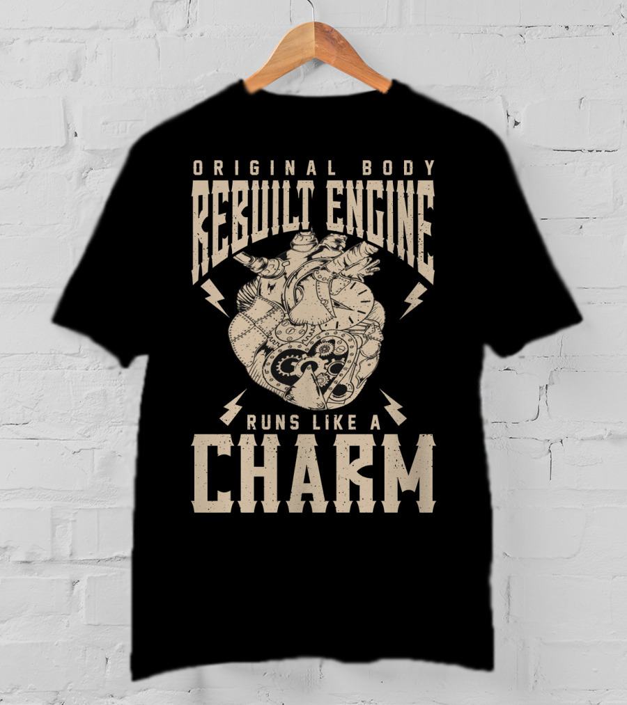 Original Body Rebuilt Engine Runs Like A Charm T-Shirt