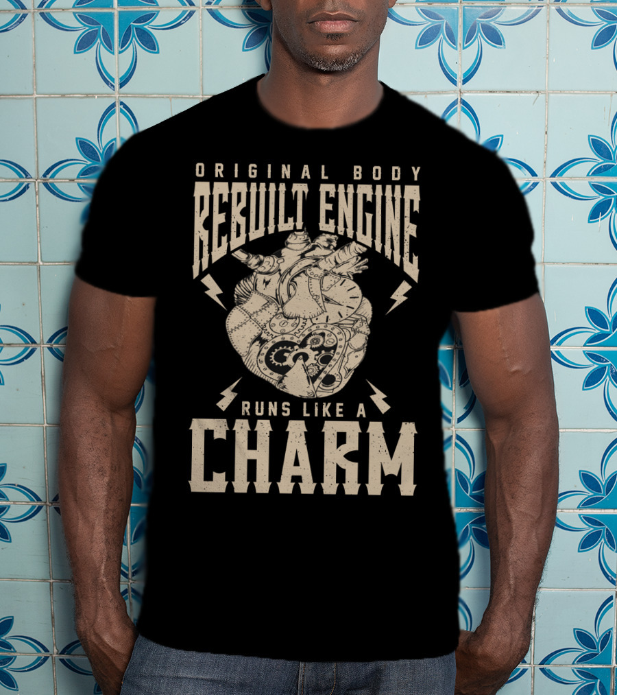 Original Body Rebuilt Engine Runs Like A Charm T-Shirt