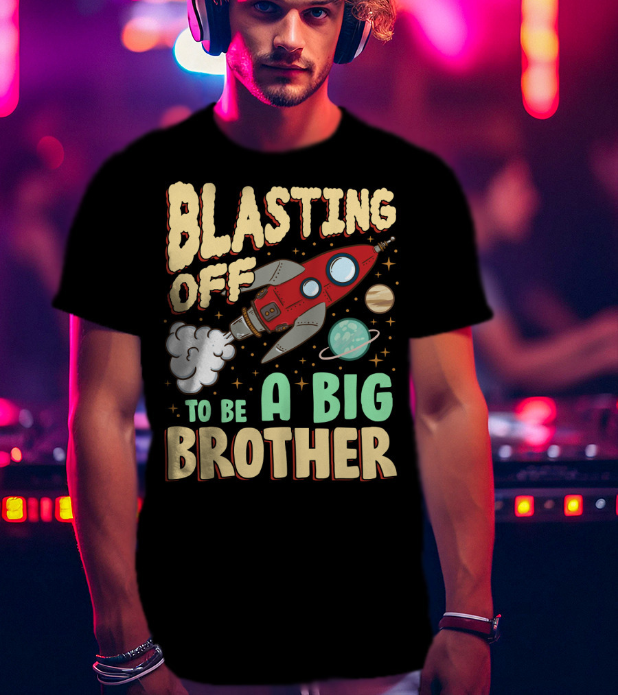 Blasting Off To Be A Big Brother Rocket Space Launch Planet Stars T-Shirt