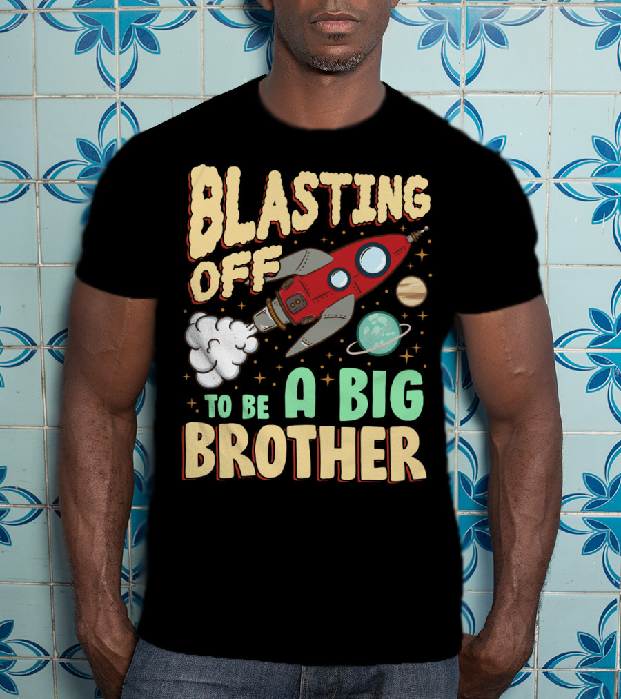 Blasting Off To Be A Big Brother Rocket Space Launch Planet Stars T-Shirt