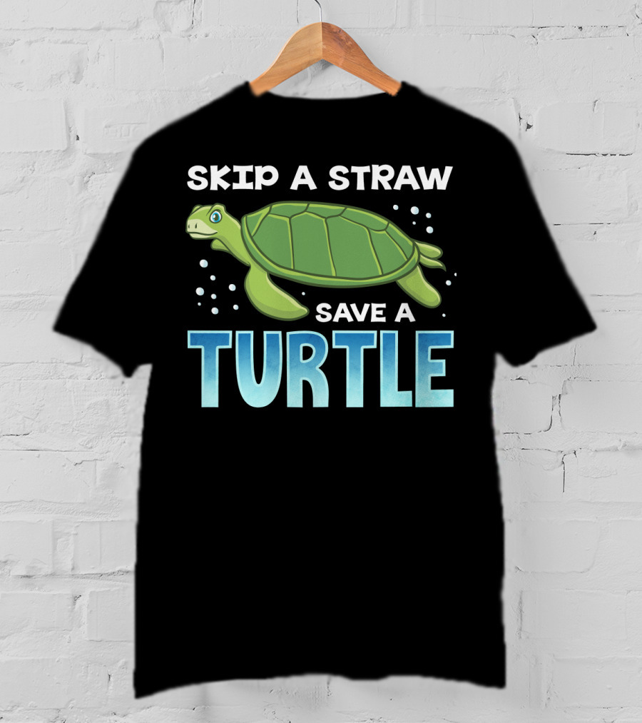 Skip A Straw Save A Turtle Ocean Pollution Awareness T-Shirt