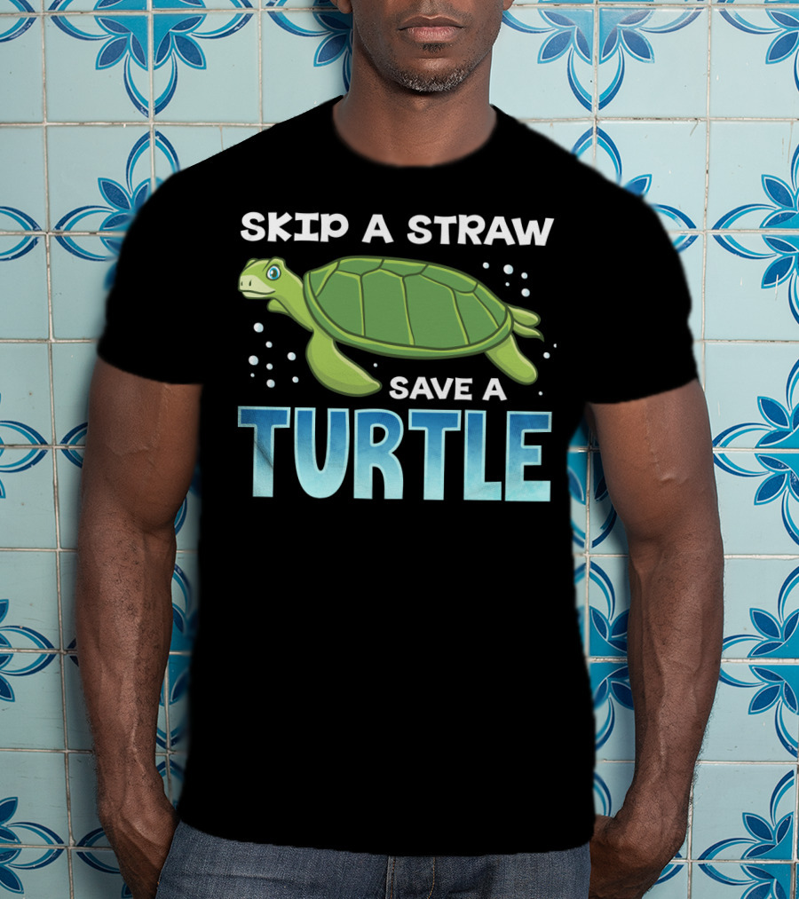 Skip A Straw Save A Turtle Ocean Pollution Awareness T-Shirt