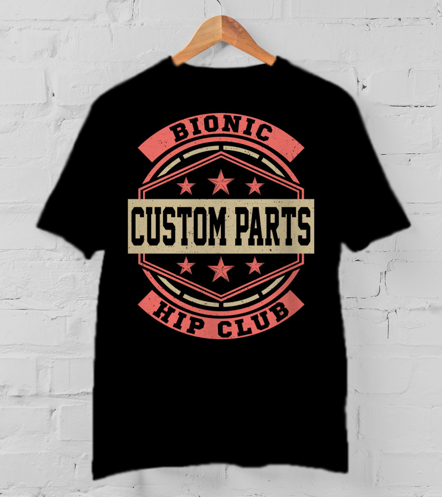 Bionic Hip Club Custom Parts Vintage Funny Hip Replacement Stars T-Shirt