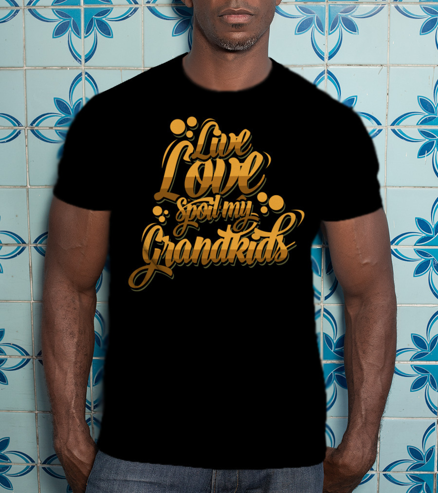 Live Love Spoil My Grandkids Gold Bubbles T-Shirt