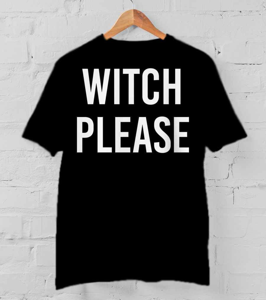 Witch Please Fitted Halloween Humor T-Shirt
